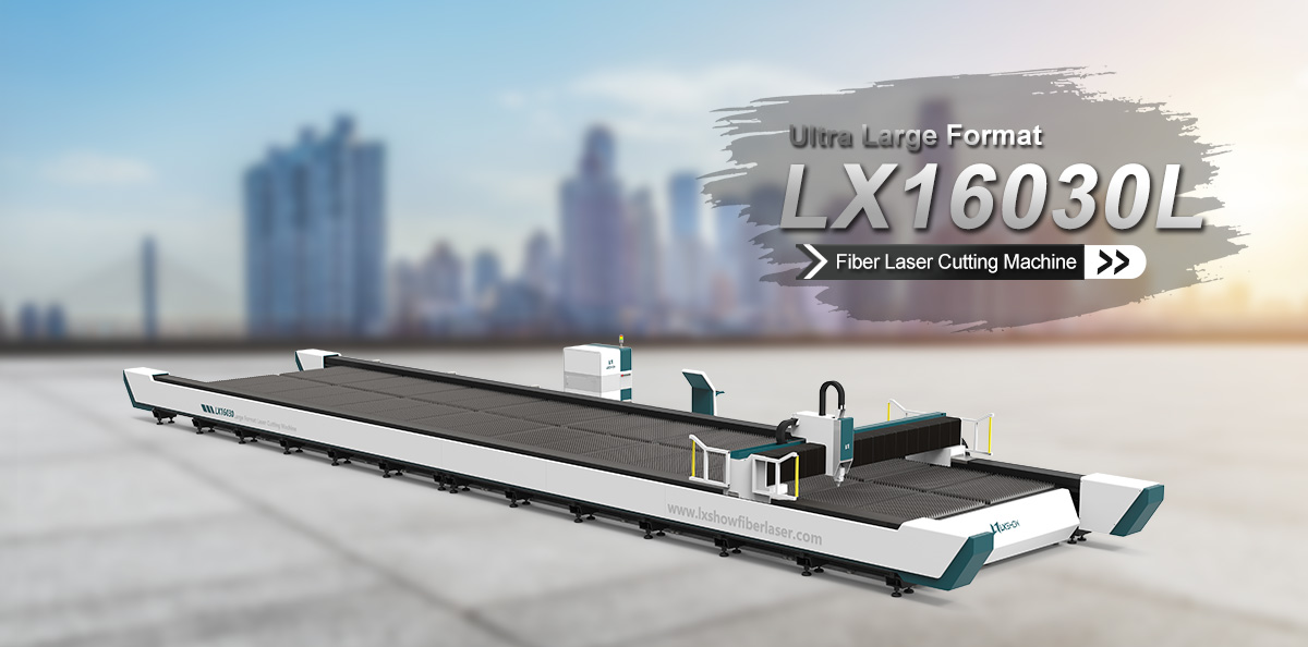 [LX16030L] High power Ultra Large Format fiber laser cutter LX16030L laser metal cutting LXSHOW latest launch laser cutting machine for metal