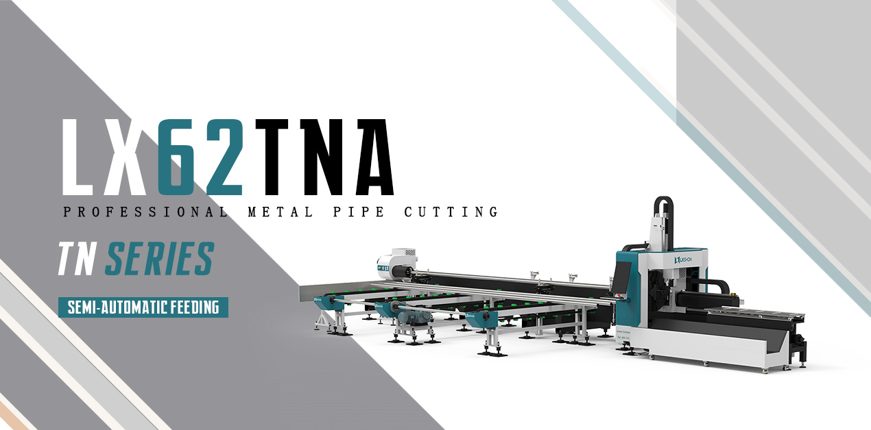 [LX62TNA] semi-automatic feeding laser tube cutting machine